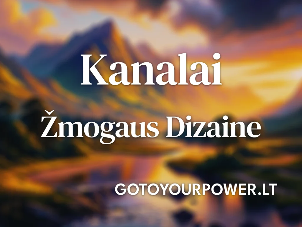 Vaizdas su užrašu „Kanalai Žmogaus Dizaine“, kurio fone matomas kerintis kalnų peizažas saulėlydžio šviesoje. Šis dizainas simbolizuoja Human Design kanalus, kurie jungia energetinius centrus ir padeda suprasti asmenybės energijos srautus bei gyvenimo balansą. Sužinokite daugiau apie savo kanalus ir jų reikšmę GoToYourPower.lt.
